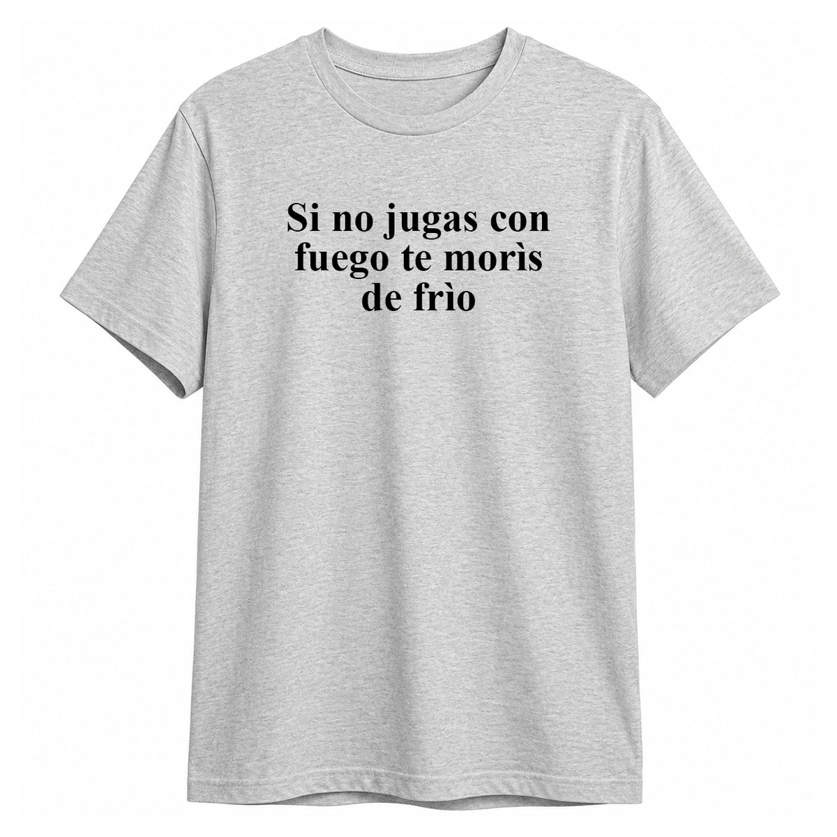 Remera Si no jugas con fuego