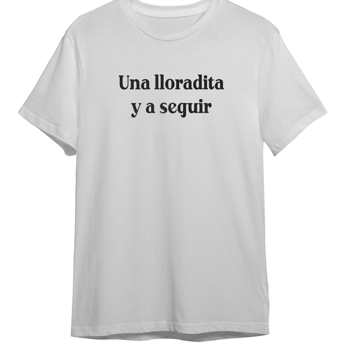 Remera Una lloradita y a seguir