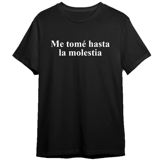 Remera Me tome hasta la molestia