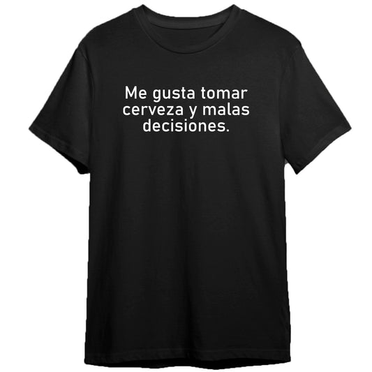 Remera Cerveza y malas decisiones