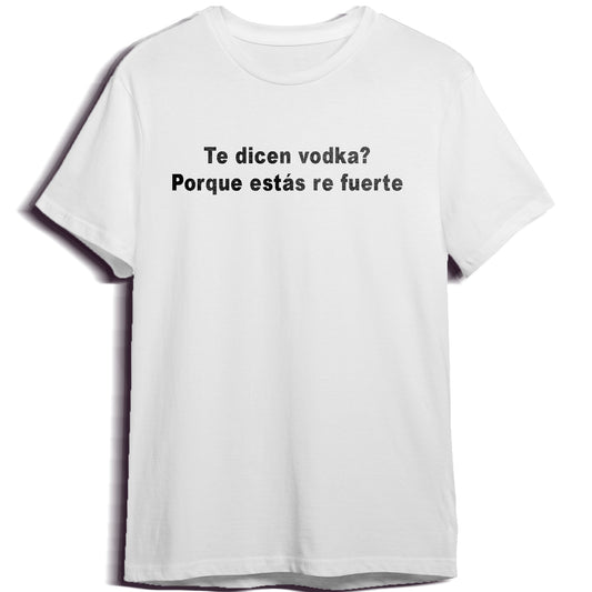 Remera Te dicen vodka?