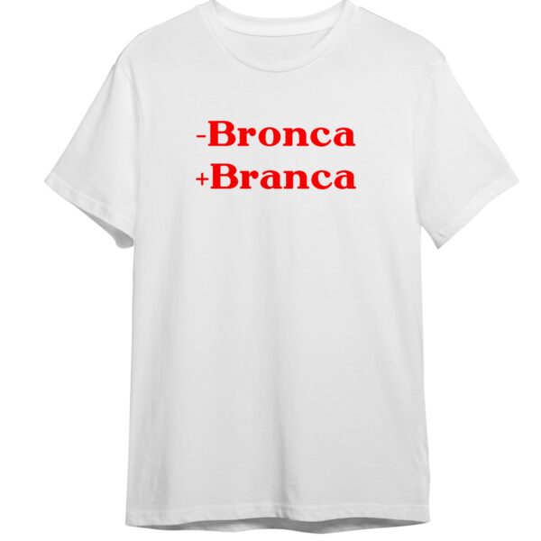 T-shirt – Menos bronca, más branca