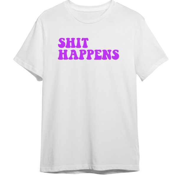 T-shirt – Shit happens