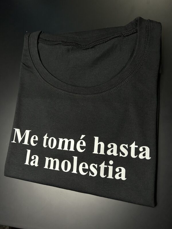 T-shirt – Me tomé hasta la molestia - Imagen 3
