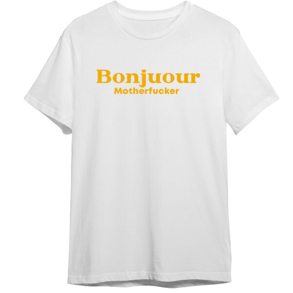 T-shirt – Bonjuour motherfucker